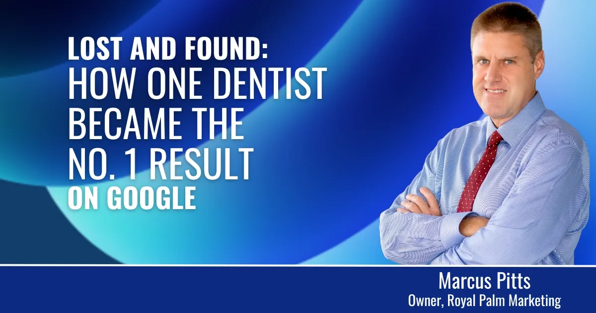 LOST AND FOUND: How One Dentist Became the No. 1 Result on Google